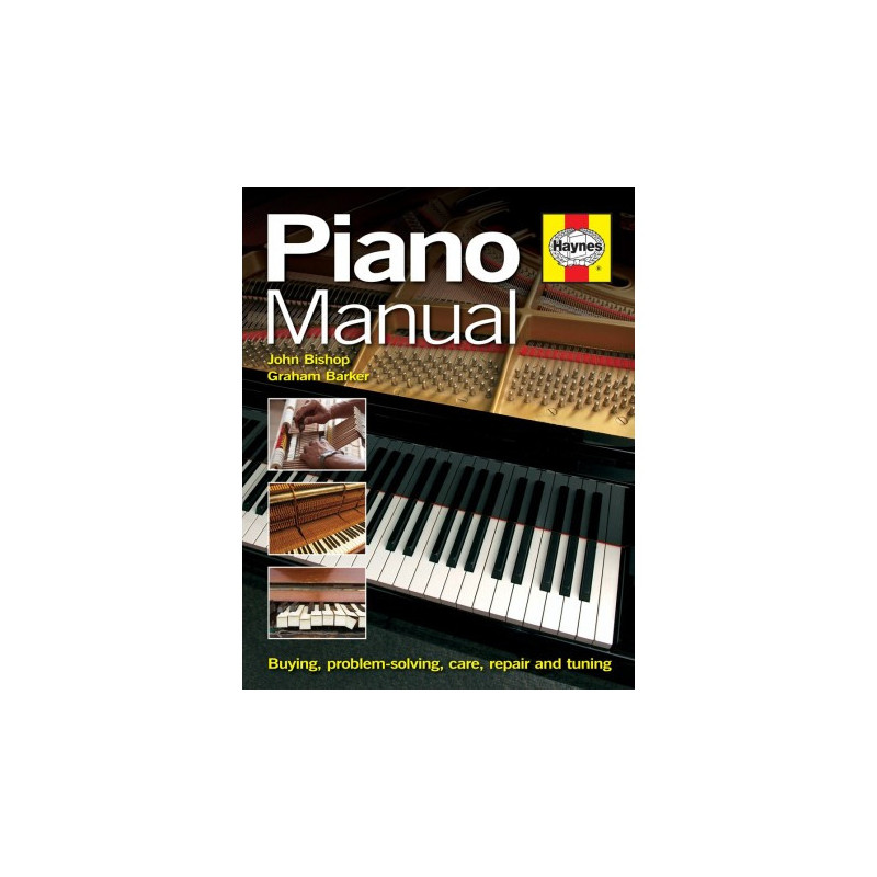 Piano Manual: Buying problem-solving care repair and tuning