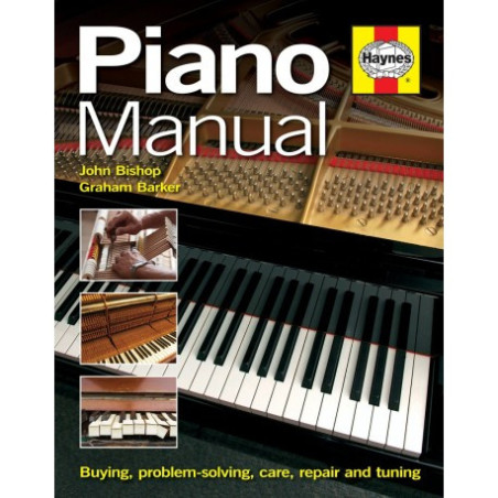 Piano Manual: Buying problem-solving care repair and tuning