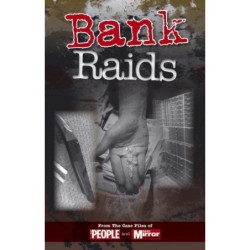 CRIMES OF THE CENTURY: BANK RAIDS: