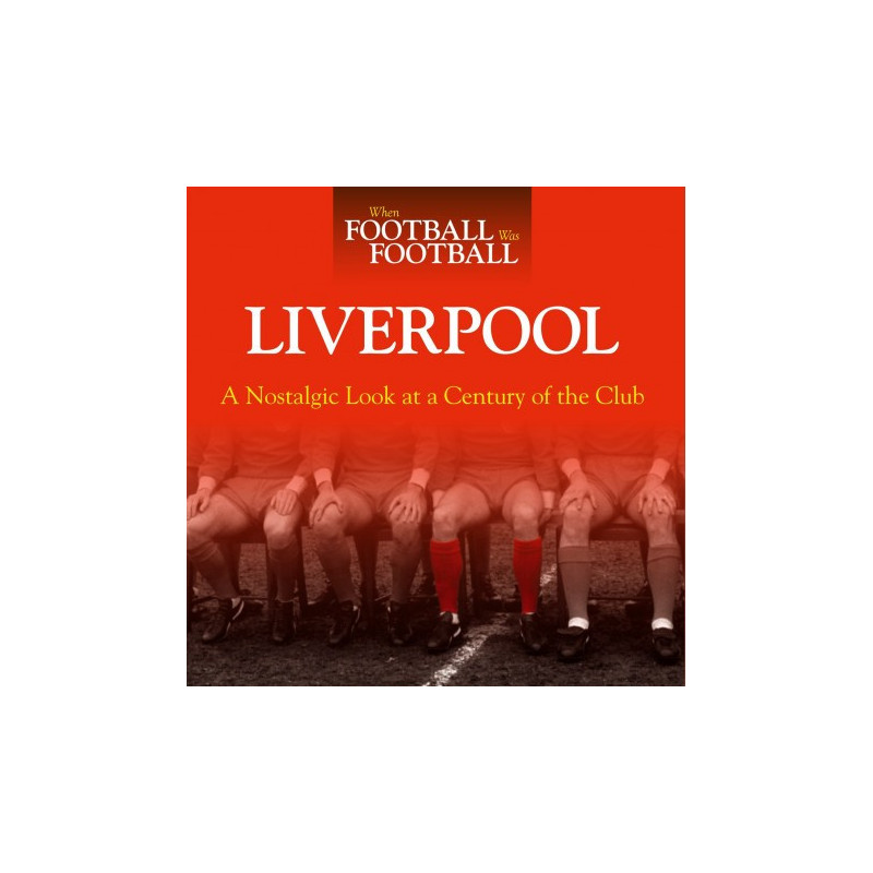 WHEN FOOTBALL WAS FOOTBALL: LIVERPOOL (PAPERBACK)