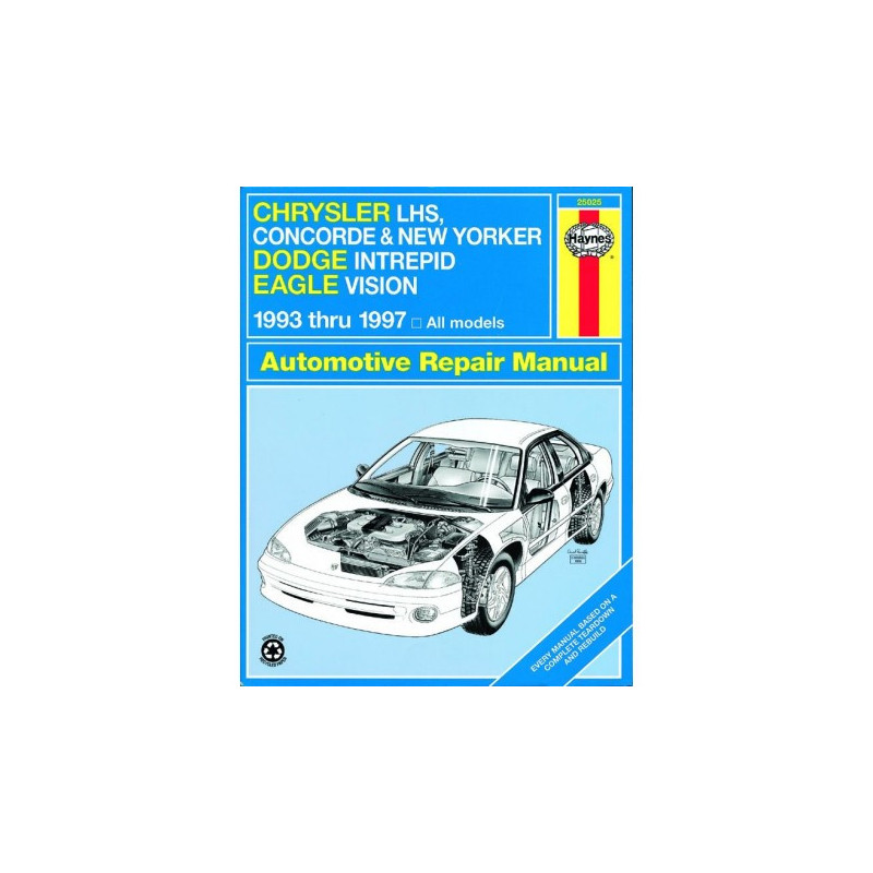 Chrysler LHS Concorde New Yorker & Dodge Intrepid & Eagle Vision Haynes Repair Manual for 1993 thru 1997 covering a