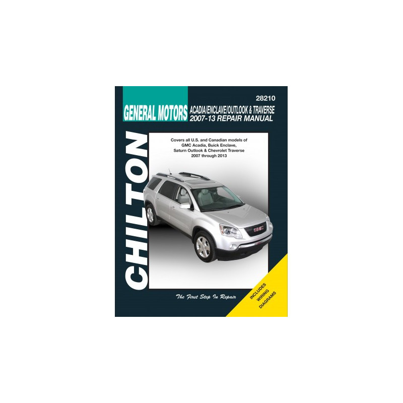 General Motors Acadia/Enclave/Outlook & Traverse Chilton Repair Manual for 2007-13 covering all models of GMC Acadi