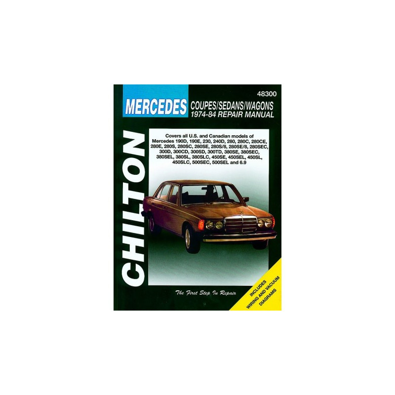 Mercedes Chilton Repair Manual for 1974-84 covering all models of 190 230 240 280 300 380 450 500 and 6.9 series (i